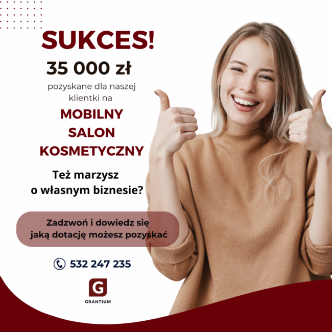 Sukces dotacja na mobilny salon kosmetyczny Grantium