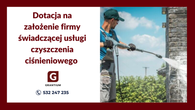 Dotacja_własna_firma_czyszczenie_ciśnieniowe_sprzątanie_grantium_biznesplan_wniosek_o_dotację