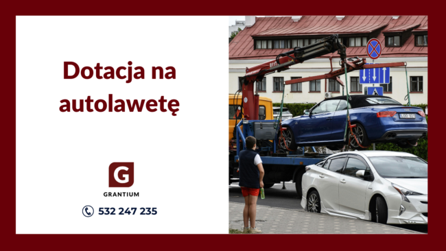dotacja_autolaweta_mechanik_uslugi_drogowe_własna_firma_grantium_biznesplan_wniosek_o_dotację_pisanie_wniosków