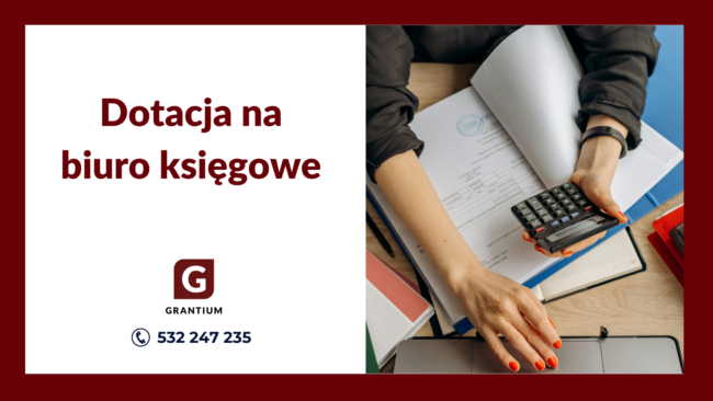 Biuro_rachunkowe_ksiegowe_własna_firma_grantium_biznesplan_wniosek_o_dotację_pisanie_wniosków_dotacje_unijne