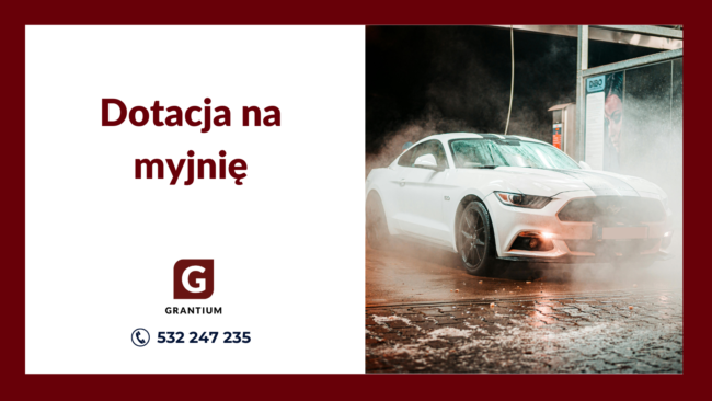 dotacja_myjnia_uslugi_drogowe_własna_firma_grantium_biznesplan_wniosek_o_dotację_pisanie_wniosków